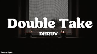 DHRUV – ​Double Take Lyrics [upl. by Ahsenor]