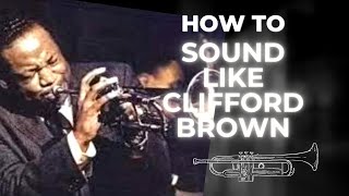 How to sound more like Clifford Brown  Bebop trumpet [upl. by Rodenhouse]