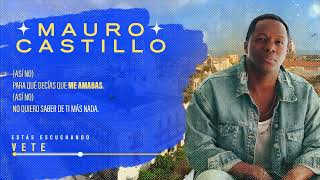 Vete Mauro Castillo  Audio [upl. by Florin]