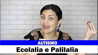 Autismo  Palilalia e Ecolalia [upl. by Boeke297]