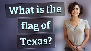 What is the flag of Texas [upl. by Leirza]