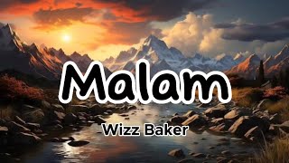 Wizz Baker  Malam  Lirik [upl. by Ardnaeed]