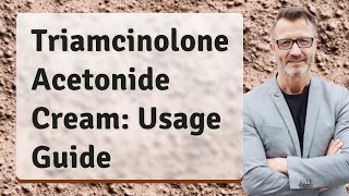 Triamcinolone Acetonide Cream Usage Guide [upl. by Hctub939]