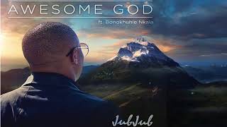 Jub Jub featuring Bonokhule Nkala quotAwesome GodquotOfficial Audio [upl. by Nomaid]