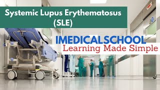 Systemic Lupus Erythematosus SLE Made Simple [upl. by Gussy]