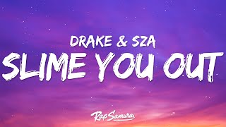 Drake  Slime You Out Lyrics ft SZA [upl. by Wiburg]