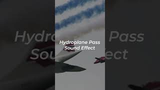 Hydroplane Pass Sound Effect [upl. by Orimlede]