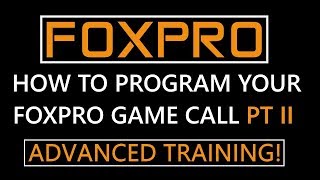 How to Program Your FoxPro Game Call Advanced Training [upl. by Amory241]