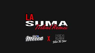 La Suma JoelSanchezDJMecca x djpinponhtx Tribal Remix [upl. by Nuawad]