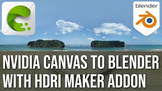 Nvidia Canvas to Blender with HDRi Maker Addon [upl. by Elleniad]