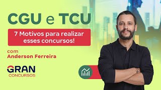 Concursos TCU e CGU  7 Motivos para realizar esses concursos [upl. by Ajani]