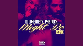 Might Be feat PnB Rock Remix [upl. by Aneetsirhc]