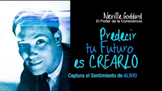 Predecir tu Futuro ES CREARLO  Mensaje Importante de Neville Goddard para ti [upl. by Benilda]