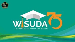 Wisuda 75 Universitas Islam Sultan Agung UNISSULA1 [upl. by Nylanna]