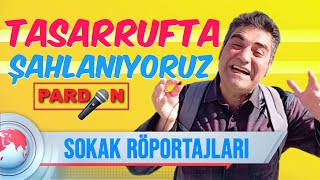 🎤 TASARRUFTA ŞAHLANIYORUZ  PARDON RÖPORTAJ 06  erdaltürkmen sokakröportajları sokakröportajı [upl. by Alset]