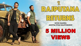 Rajputana Returns  Richi Banna  Official Full Video  2017 New Song  Jai Jai Rajputana [upl. by Essirahs]