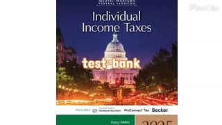 test bank for SouthWestern Federal Taxation 2025 Individual Income Taxes 48th Edition by James C [upl. by Dnalel38]