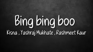 Bing bing boo  Full Song with lyrics   Kisna  Yasraj Mukhate  Rashmeet Kaur [upl. by Annola456]