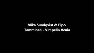 Mika Sundqvist amp Pipo Tamminen  Vimpelin Venla [upl. by Anirbak]