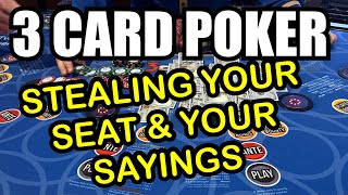 3 CARD POKER in LAS VEGAS STEALING YOUR SEAT amp YOUR SAYINGS [upl. by Latty299]