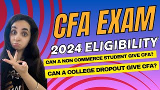 CFA Level 123 Exam 2024 Eligibility Criteria  Can You Drop From College amp Give CFA [upl. by Albric]