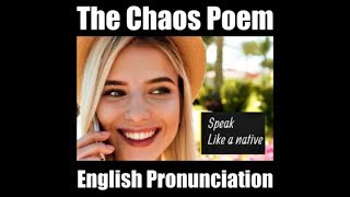 The Chaos Poem  Learn English Pronunciation [upl. by Glyn605]