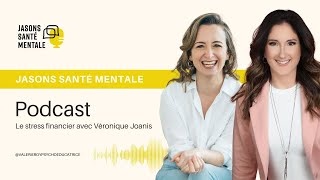 ÉP 15 ǀ Jasons santé mentale ǀ Le stress financier avec Véronique Joanis [upl. by Giana]