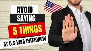 5 Things To AVOID During Your US Visa Interview usvisainterview usvisa [upl. by Ariat]