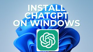 How to Install ChatGPT on Windows 10 and Windows 11 [upl. by Maxia]