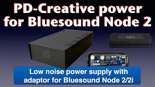 PD Creative power supply for the Bluesound Node 2 and 2i [upl. by Tibold678]