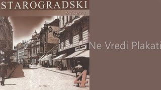 Starogradski Biseri  Ne vredi plakati Audio 2007 [upl. by Yeznil]