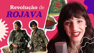 REVOLUÇÃO de ROJAVA  MULHERES na LINHA DE FRENTE  Mulheres na História  Episódio 11 [upl. by Aridan633]