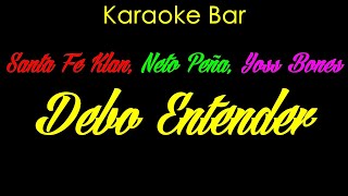 Karaoke  Santa Fe Klan  Neto Peña  Yoss Bones  Debo Entender  Karaoke Bar [upl. by Nairrod]