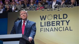 ¡Trump Lanza su Propio Proyecto DeFi  130924 [upl. by Sibell363]