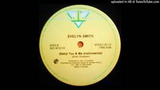 Evelyn Smith Baby You amp Me [upl. by Broadbent]