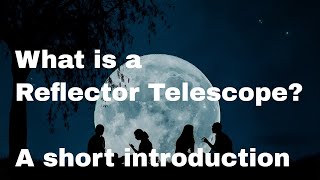 What is a Reflector Telescope Short guide to reflecting telescopes [upl. by Cahra]