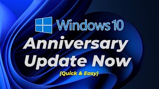 How To Get The Windows 10 Anniversary Update Now Quick amp Easy [upl. by Edbert]