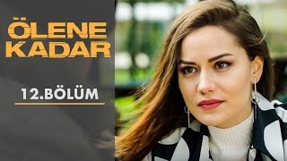 Ölene Kadar  12Bölüm [upl. by Tadeo]