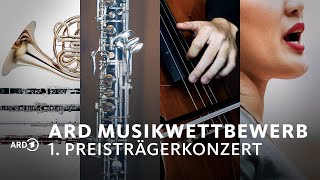 LIVE 1 Preisträgerkonzert  ARDMusikwettbewerb [upl. by Aisatna]