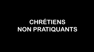 Chrétien Non Pratiquant [upl. by Eegnat]