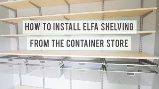 How to Install Elfa Shelving from The Container Store [upl. by Gnuy137]