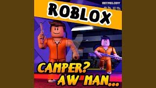 CamperAw Man Roblox Parody [upl. by Leirud475]