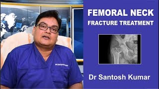 Femoral Neck Fracture Treatment Hip Fracture Treatment By Dr Santoshkumar Kolkata India [upl. by Eldreda]