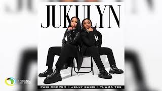 Pabi Cooper Jelly Babie and Thama Tee  Jukulyn Official Audio [upl. by Lybis960]