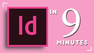 Learn Adobe InDesign in 9 MINUTES  Formatting Tools Layout Text Etc  2020 Beginner Basics [upl. by Ahtel]