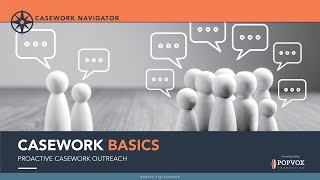 Casework Basics Webinar Proactive Casework Outreach [upl. by Prebo306]