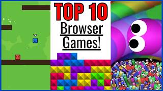 Top 10 Browser Games of ALL TIME [upl. by Ailemak501]