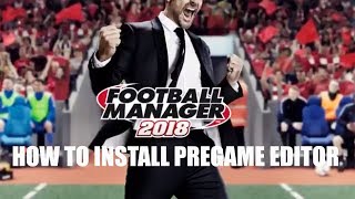 FM18 Editor Guide  How To Install Pregame Editor [upl. by Harolda308]