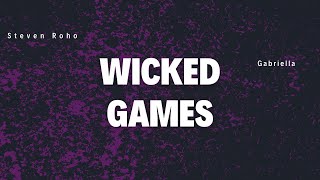 Wicked Games feat Gabriella Steven Roho Remix [upl. by Arykahs]