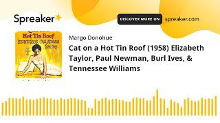 Cat on a Hot Tin Roof 1958 Elizabeth Taylor Paul Newman Burl Ives amp Tennessee Williams [upl. by Charo439]